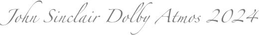 John Sinclair Dolby Atmos 2024